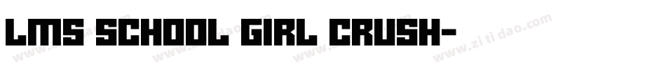 LMS School Girl Crush字体转换